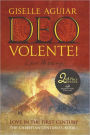 Deo Volente! (God Willing): Love in the First Century - The Christian Centuries, Book 1