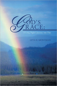 Title: God's Grace: A Long Night's Journey into Day, Author: Leta H. Montague