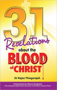 Title: 31 Revelations about the Blood of Christ, Author: Dr Rajan Thiagarajah