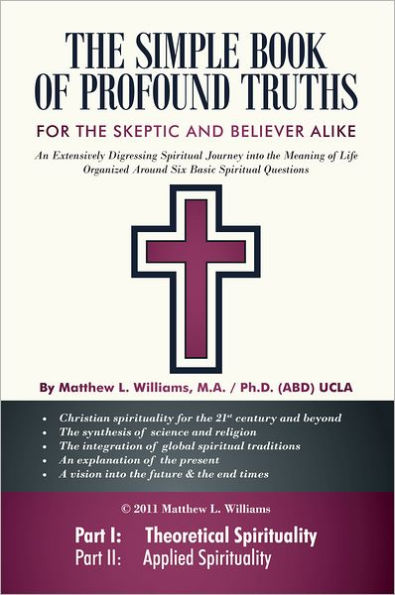 The Simple Book of Profound Truths: A Spiritual Guide for Skeptic and Believer Alike