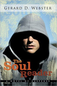 Title: The Soul Reader: A Novel of Suspense, Author: Gerard D. Webster