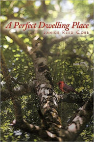 Title: A Perfect Dwelling Place, Author: Janice Reed Cobb