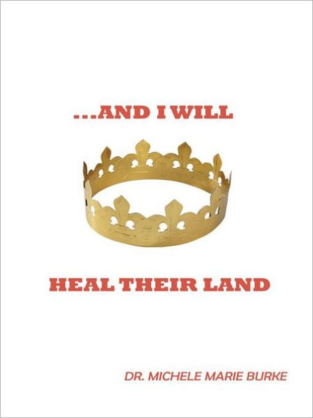 ...AND I WILL HEAL THEIR LAND