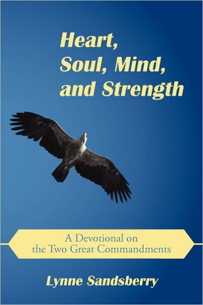 Heart, Soul, Mind, and Strength: A Devotional on the Two Great Commandments