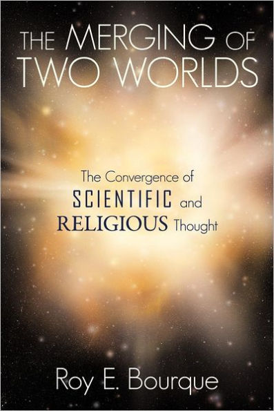 The Merging of Two Worlds: Convergence Scientific and Religious Thought