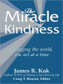 The Miracle of Kindness: Changing the world, one act at a time