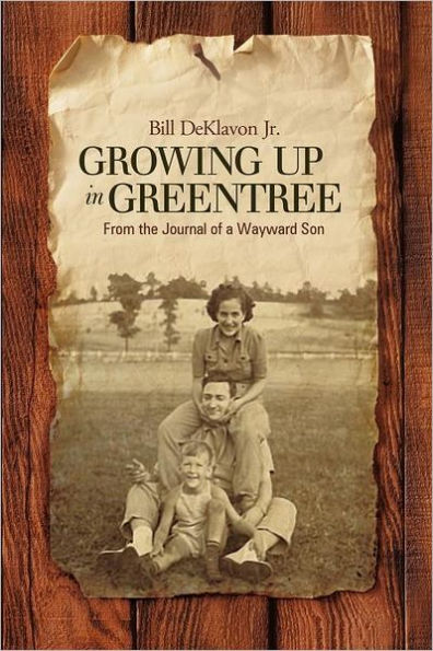 Growing Up Greentree: From the Journal of a Wayward Son