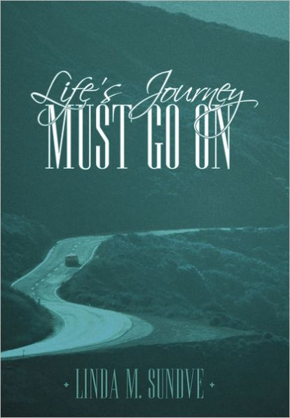 Life's Journey Must Go on