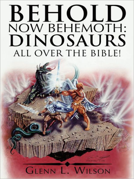 Behold Now Behemoth: Dinosaurs All Over the Bible!