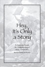 Hey, It's Only a Story: A Layman's Search for Understanding of Early Christianity