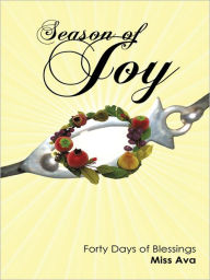 Title: Season of Joy: Forty Days of Blessings, Author: Miss Ava