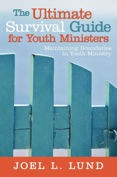 The Ultimate Survival Guide for Youth Ministers: Maintaining Boundaries in Youth Ministry