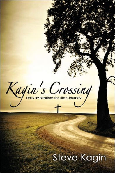 Kagin's Crossing: Daily Inspirations for Life's Journey