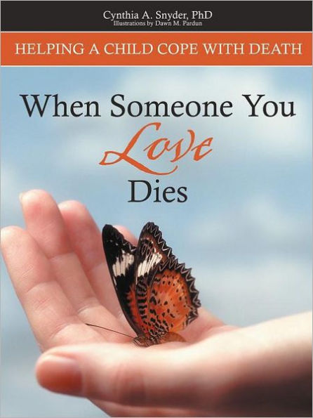 When Someone You Love Dies: Helping a Child Cope with Death