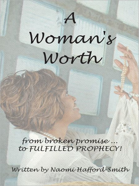 A Woman's Worth: ....from broken promise to FULFILLED PROPHECY!!!!