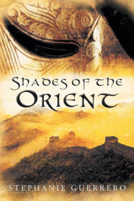 Title: Shades of the Orient, Author: Stephanie Guerrero