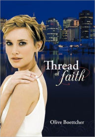 Title: Thread of Faith, Author: Olive Boettcher