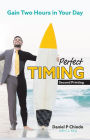 PerfectTIMING: Here's the Secret to Gaining Two Hours in Your Day...