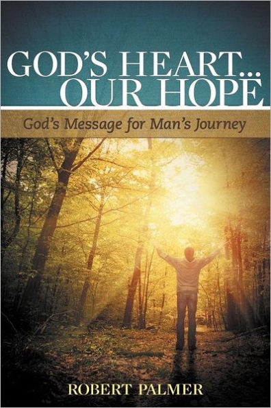 God's Heart... Our Hope: Message for Man's Journey