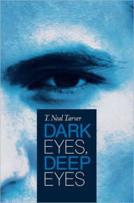 Title: Dark Eyes, Deep Eyes, Author: T. Neal Tarver