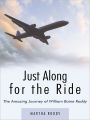 Just Along for the Ride: The Amazing Journey of WIlliam Baine Roddy