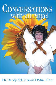 Title: Conversations with an Angel, Author: Dr. Randy Schuneman DMin
