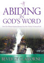 Abiding in God's Word: How one women's spiritual journey gave her the key to eternal life!