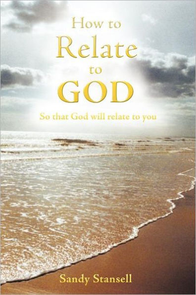 How to Relate God: So That God Will You