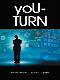 Title: yoU TURN, Author: Kendall McLane and Iwalani Singleton