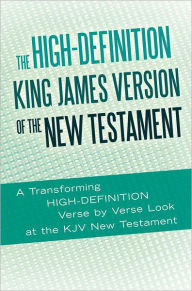 Title: The High-Definition King James Version of the New Testament: An HD Look at the KJV of the Bible, Author: Ted Rouse