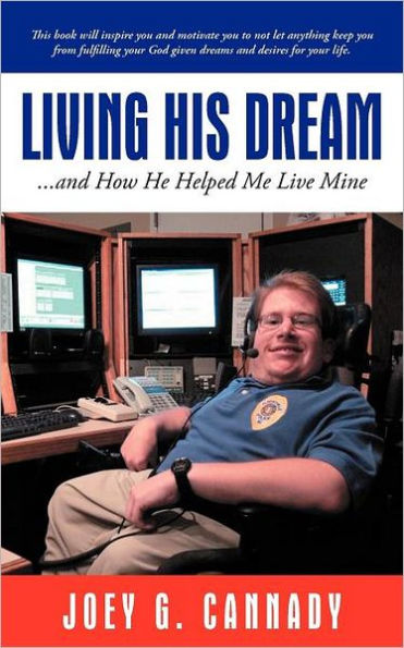 Living His Dream: ...and How He Helped Me Live Mine