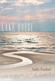 Title: Lake House, Author: Sally Faubel