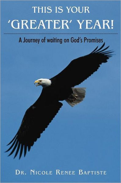 This Is Your 'Greater' Year!: A Journey of Waiting on God's Promises