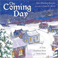 Title: The Coming Day: a true Christmas story from China, Author: Alice Burnett Poynor