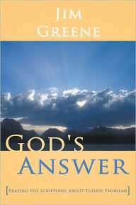 Title: God's Answer: Praying the Scriptures About Todays Problems, Author: Jim Greene