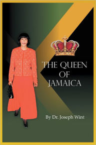 Title: The Queen of Jamaica, Author: Dr. Joseph Wint