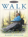WALK: A Memoir: My journey of faith and discovery after paralysis