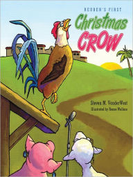 Title: Reuben's First Christmas Crow, Author: Steven M. VanderWest