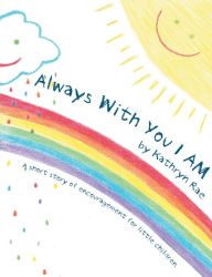 Title: Always with You I Am, Author: Kathryn Rae