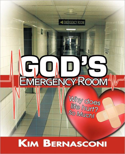 God's Emergency Room: Why Does Life Hurt? So Much!