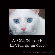 Title: A Cat's Life: La Vida de un Gato, Author: Jennifer Elig