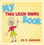 My Two Little Hands Book