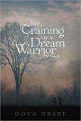 The Training of a Dream Warrior