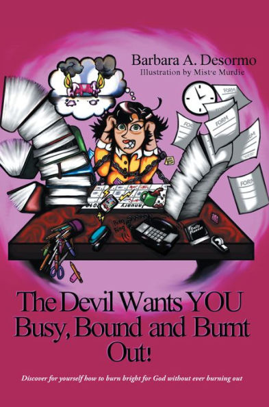 The Devil Wants YOU Busy, Bound and Burnt Out