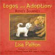 Title: Logos and Adoption: Remi's Journey, Author: Lisa Pelton