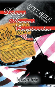 Title: Defining America's Exceptionalism, Author: Roger Anghis