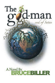 Title: The God-Man: Seed of Satan, Author: Bruce Biller