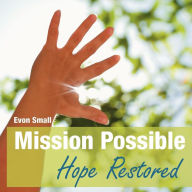 Title: Mission Possible Hope Restored, Author: Evon Small