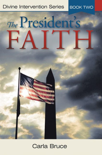 The President's Faith: Divine Intervention Series, Book Two