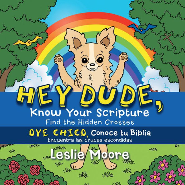 Hey Dude, Know Your Scripture-Oye Chico, Conoce Tu Biblia.: Find the Hidden Crosses-Encuentra Las Cruces Escondidas